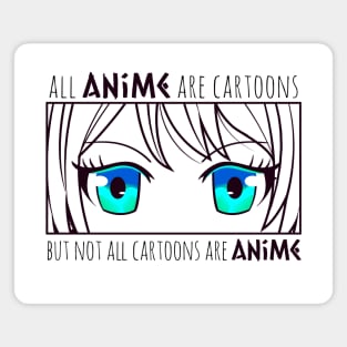 All anime are cartoons but not all cartoons are anime, anime vs cartoons Magnet